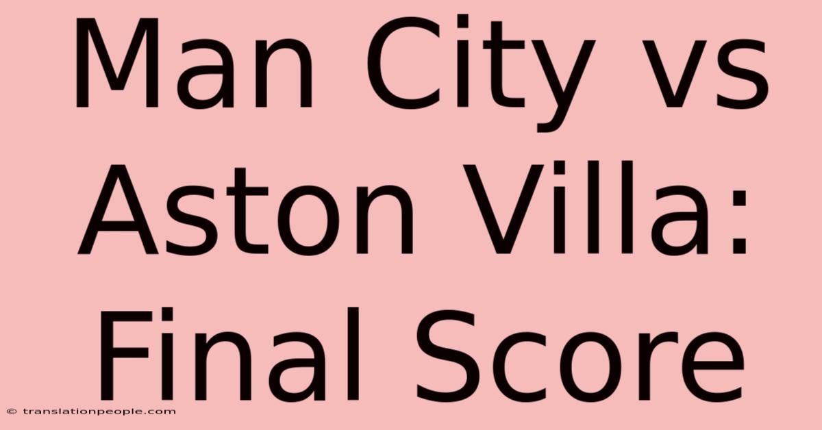 Man City Vs Aston Villa: Final Score