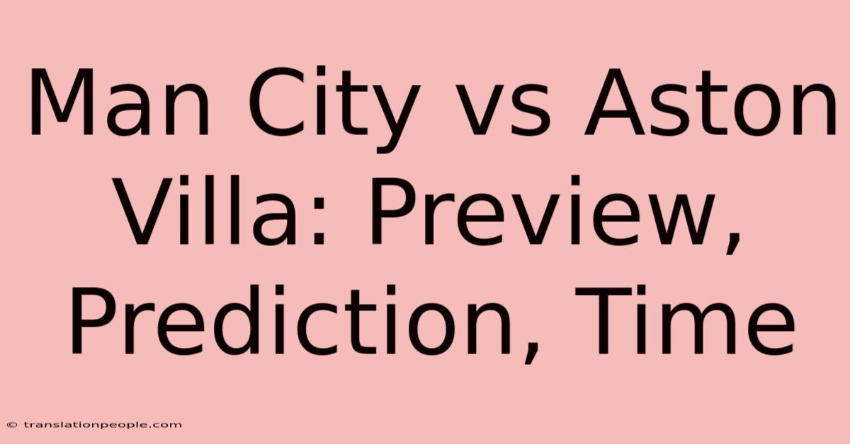 Man City Vs Aston Villa: Preview, Prediction, Time