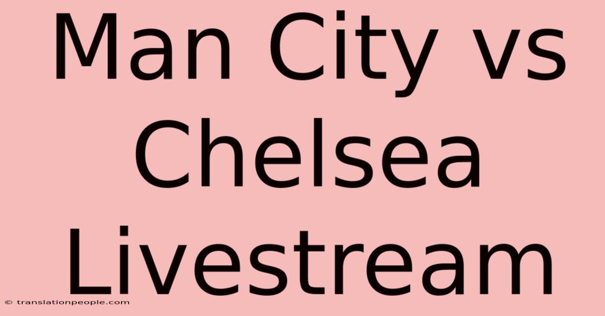 Man City Vs Chelsea Livestream