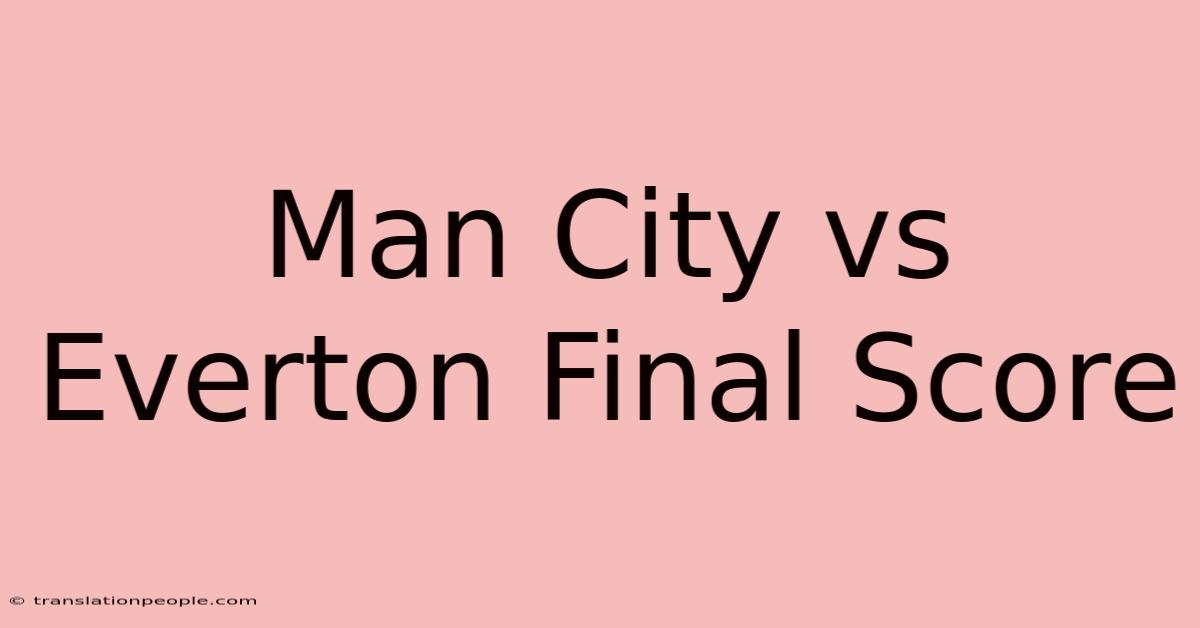 Man City Vs Everton Final Score