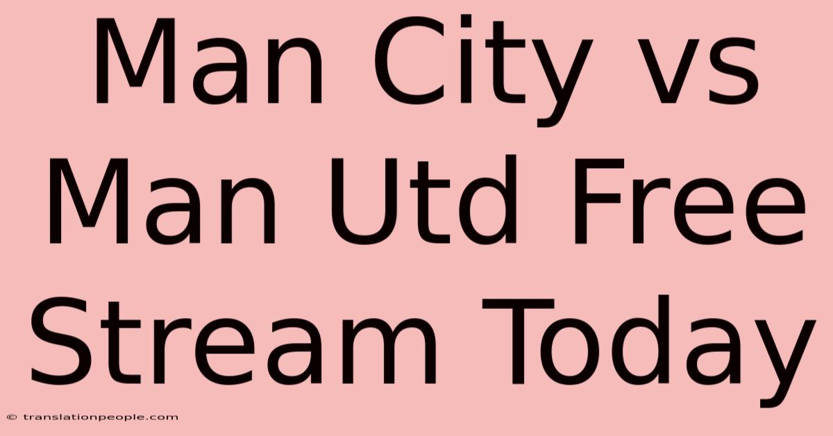 Man City Vs Man Utd Free Stream Today