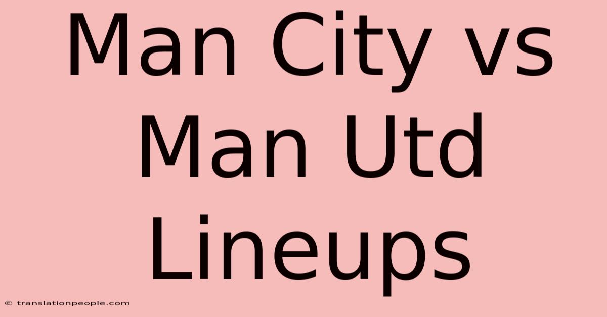 Man City Vs Man Utd Lineups