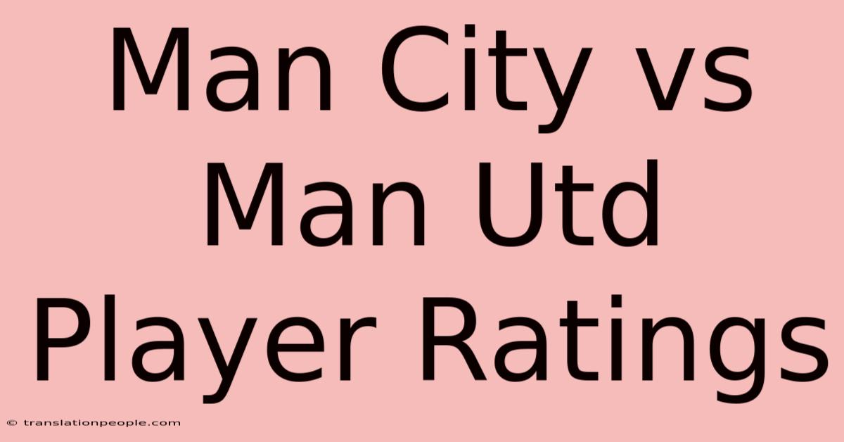 Man City Vs Man Utd Player Ratings