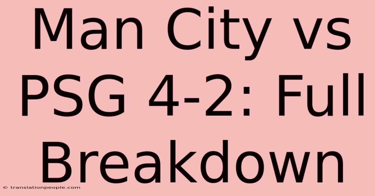 Man City Vs PSG 4-2: Full Breakdown