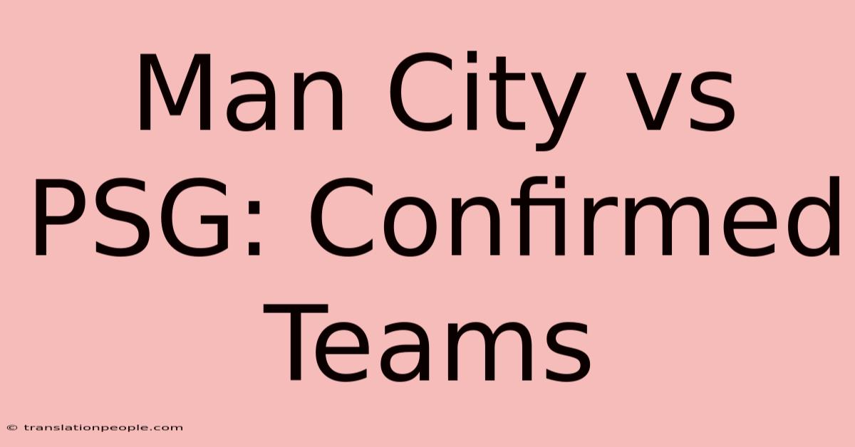 Man City Vs PSG: Confirmed Teams