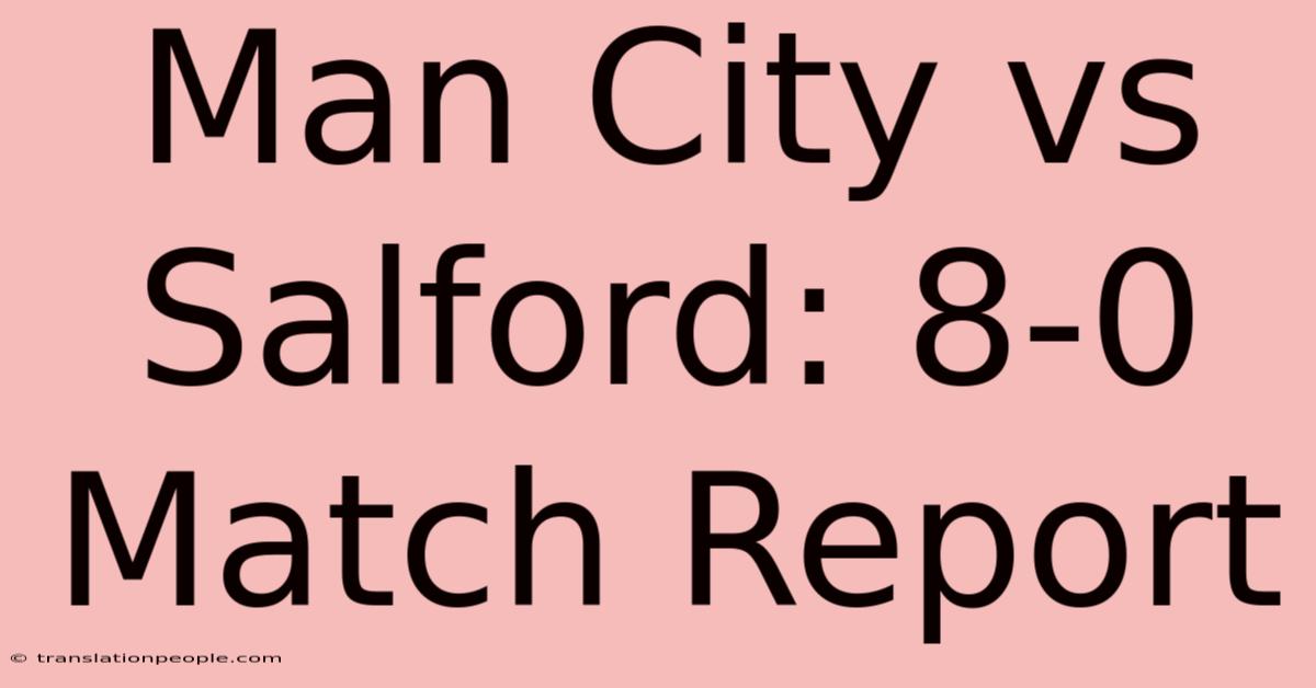 Man City Vs Salford: 8-0 Match Report