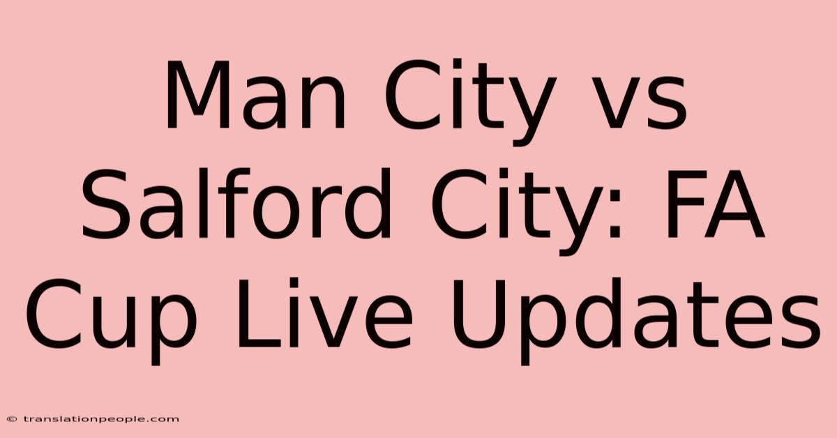 Man City Vs Salford City: FA Cup Live Updates