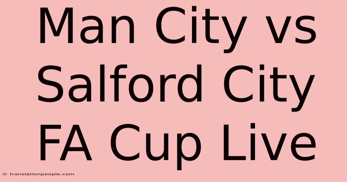 Man City Vs Salford City FA Cup Live