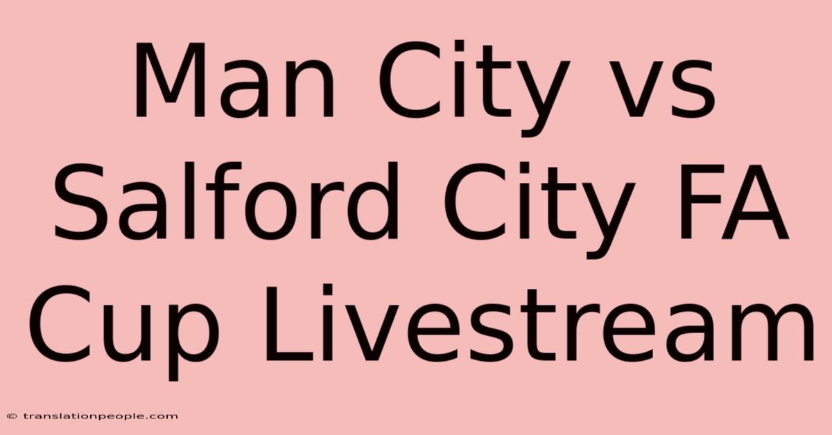 Man City Vs Salford City FA Cup Livestream