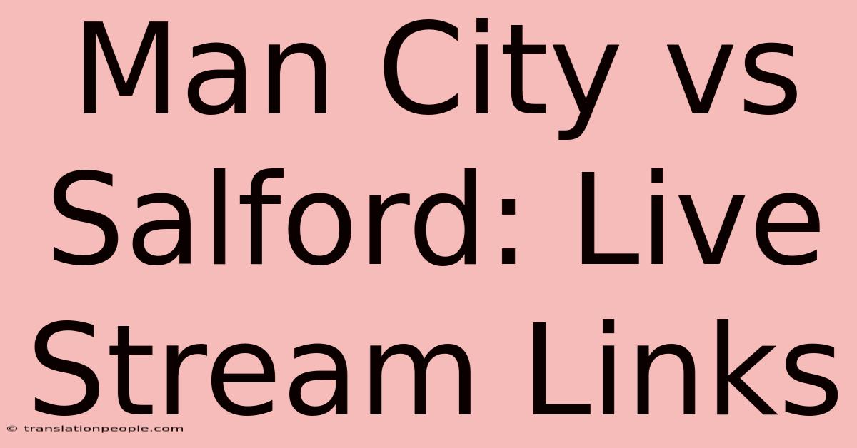 Man City Vs Salford: Live Stream Links