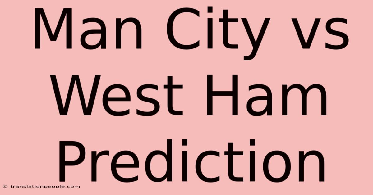 Man City Vs West Ham Prediction