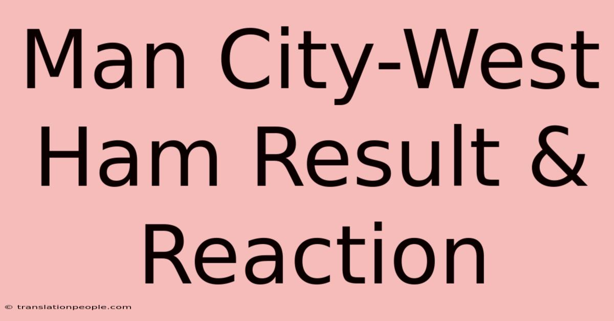 Man City-West Ham Result & Reaction