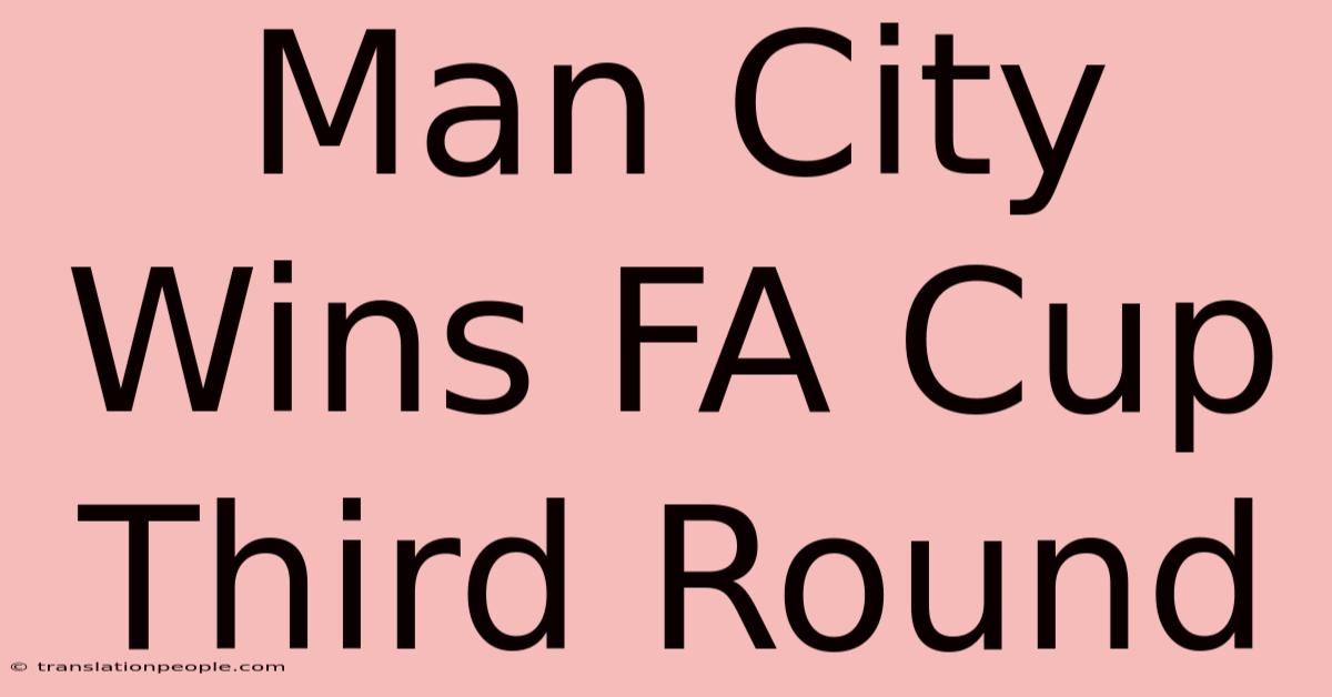 Man City Wins FA Cup Third Round