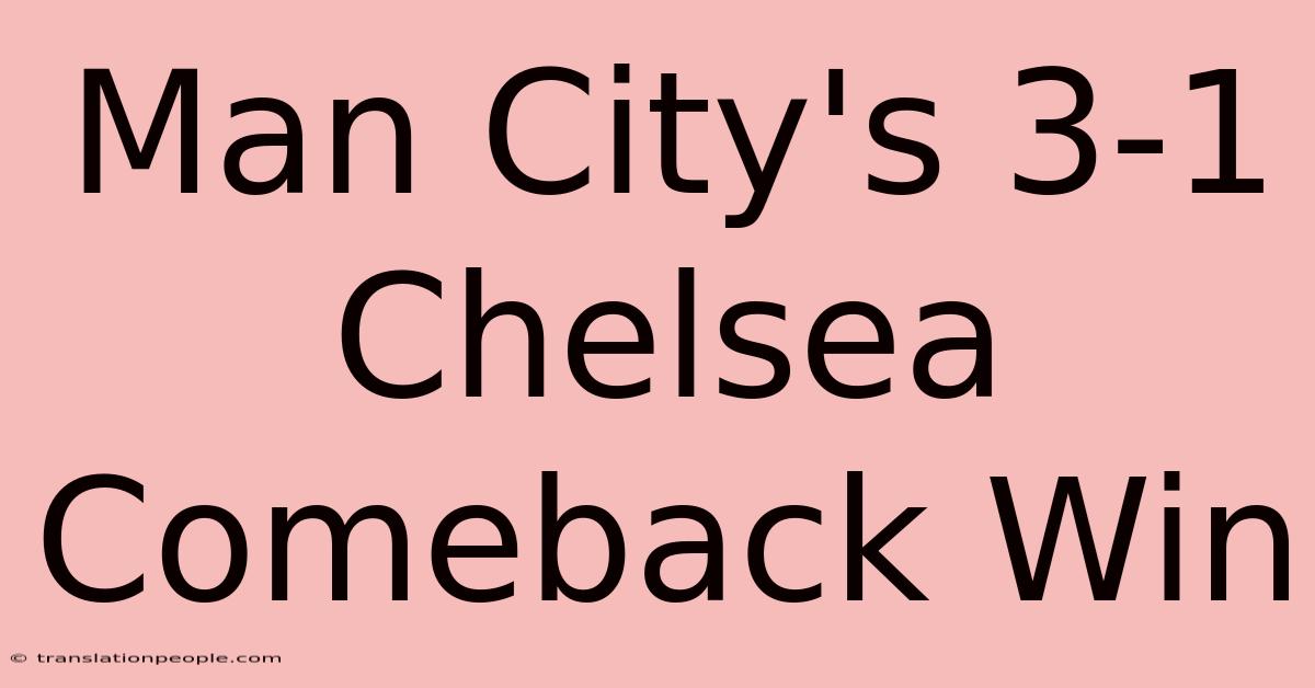 Man City's 3-1 Chelsea Comeback Win