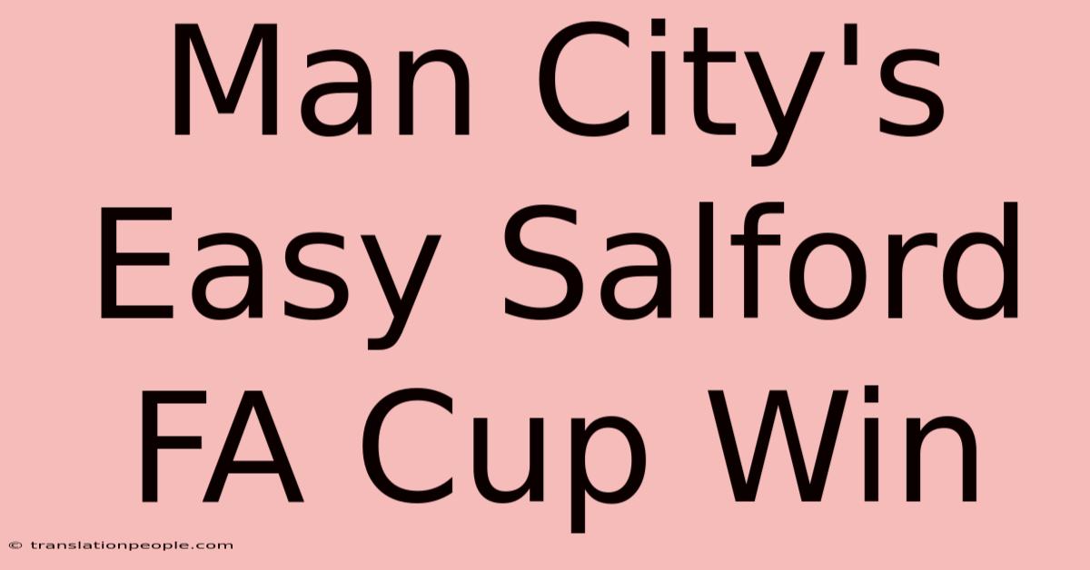 Man City's Easy Salford FA Cup Win