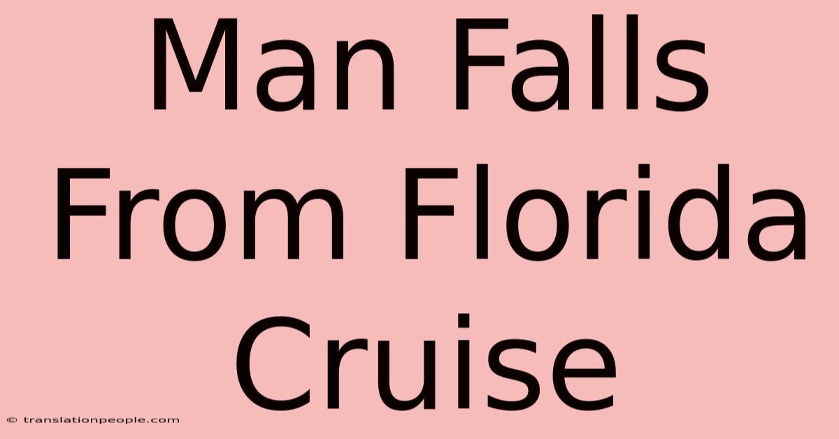 Man Falls From Florida Cruise