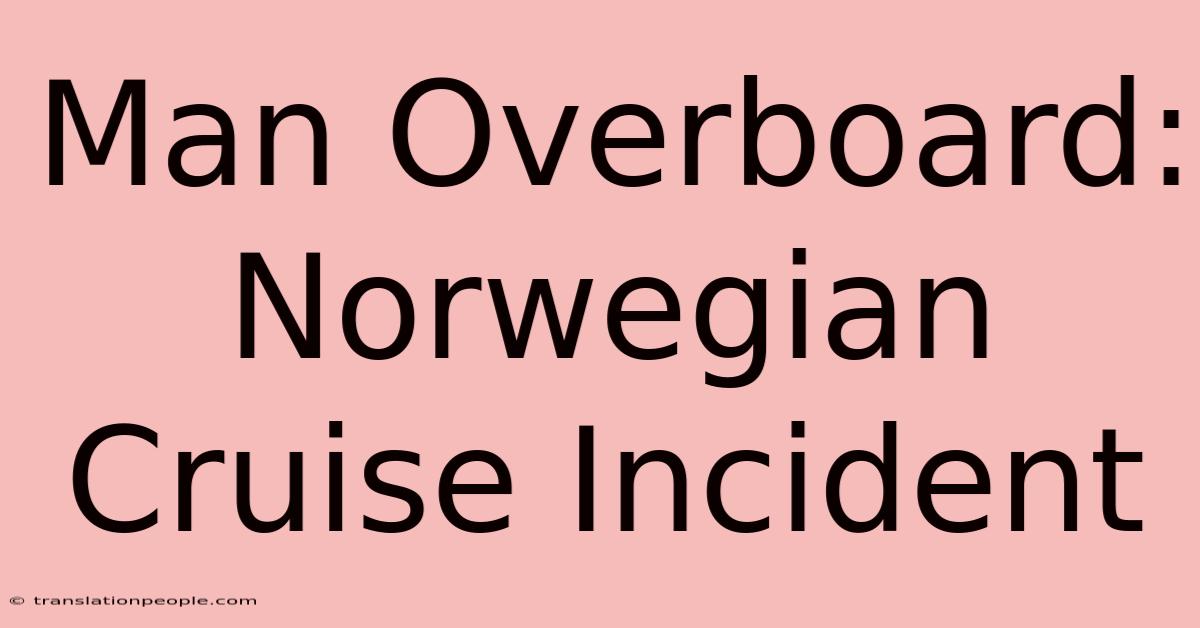 Man Overboard: Norwegian Cruise Incident