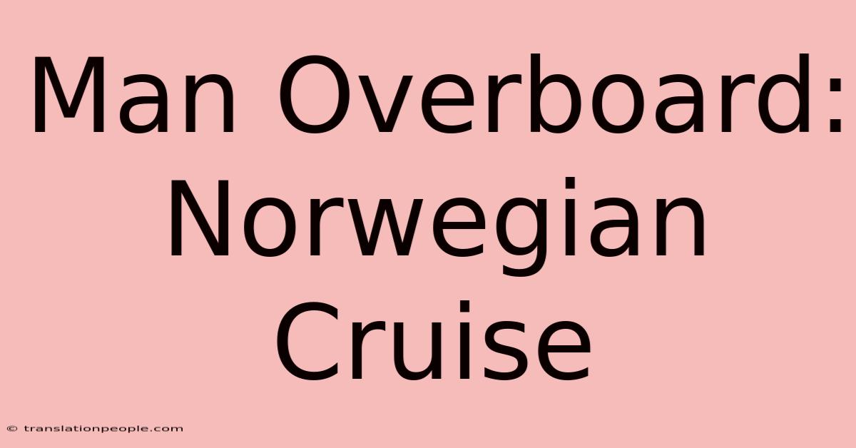 Man Overboard: Norwegian Cruise