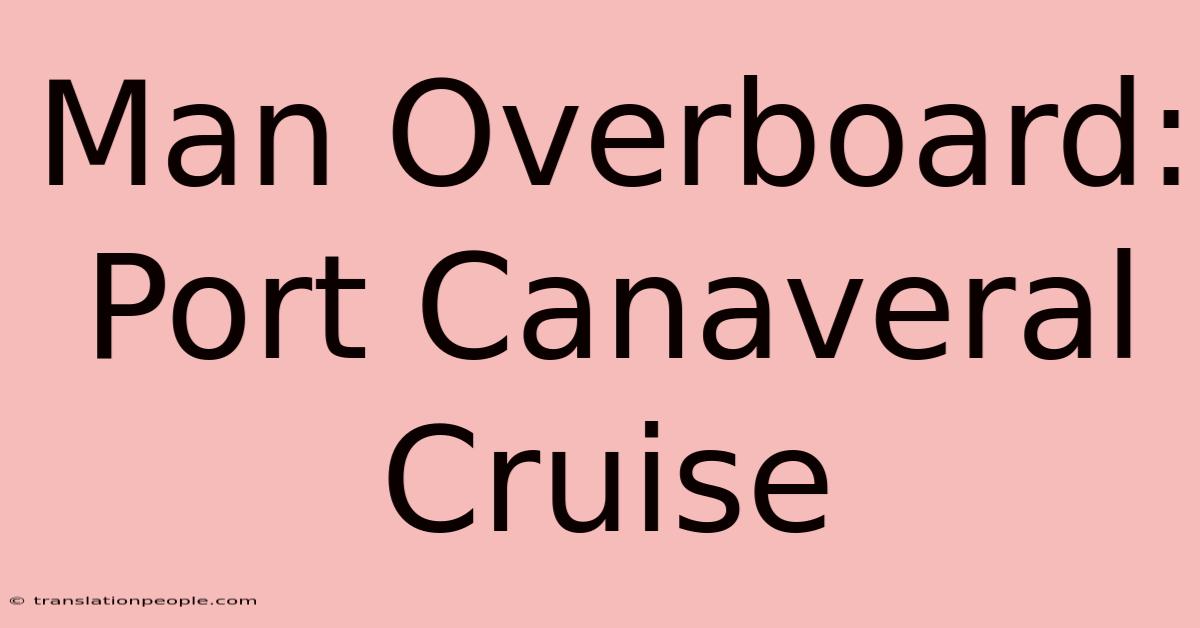 Man Overboard: Port Canaveral Cruise