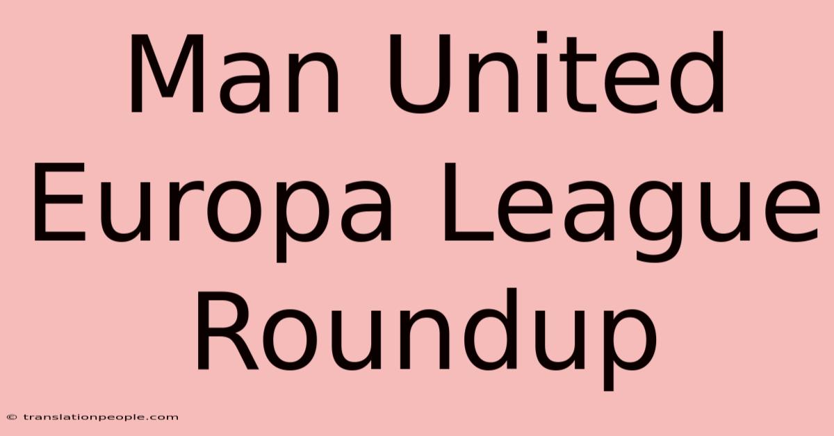 Man United Europa League Roundup