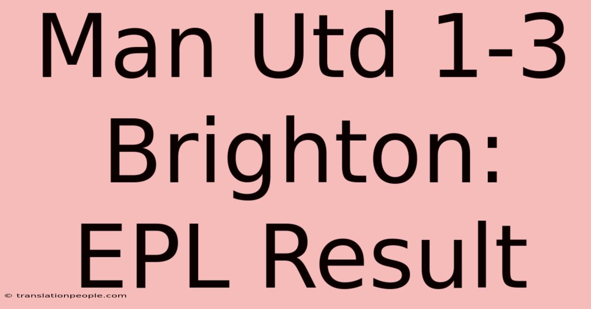 Man Utd 1-3 Brighton: EPL Result