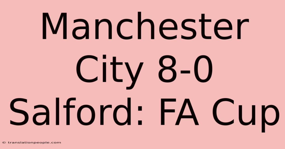 Manchester City 8-0 Salford: FA Cup