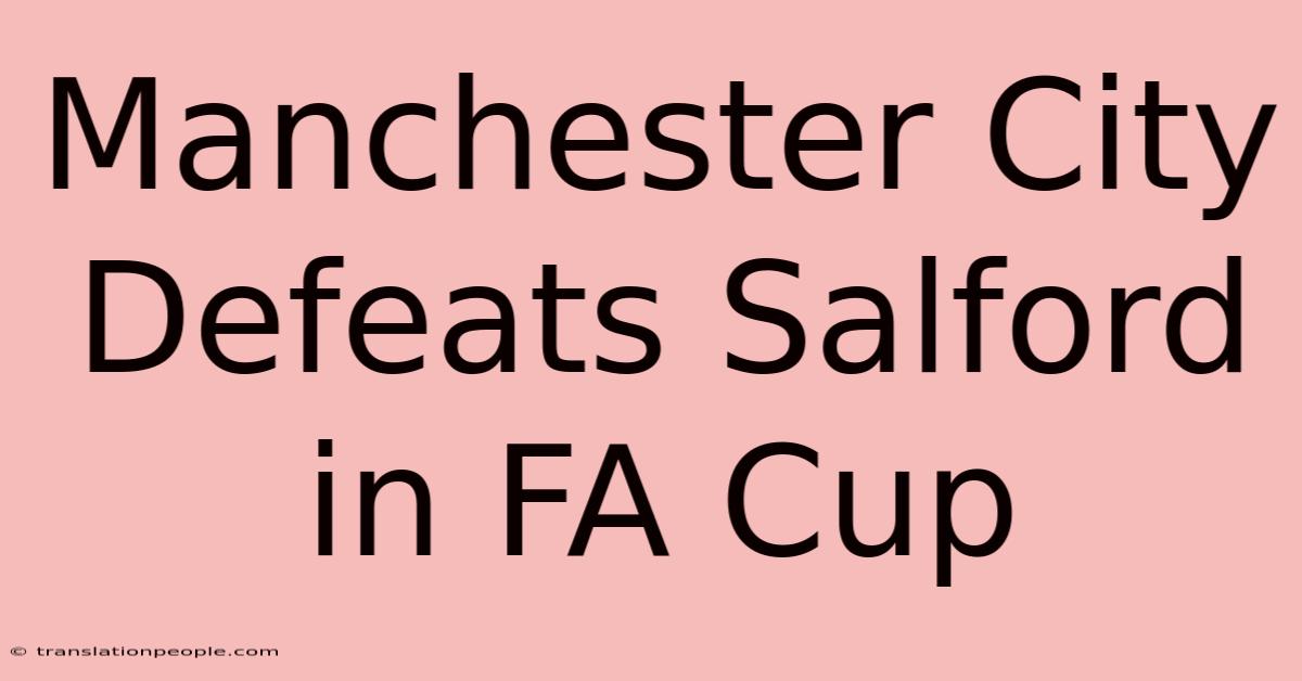 Manchester City Defeats Salford In FA Cup