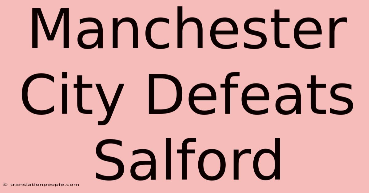 Manchester City Defeats Salford