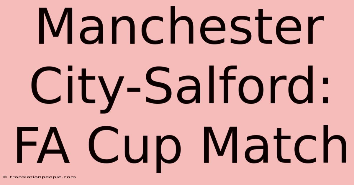 Manchester City-Salford: FA Cup Match