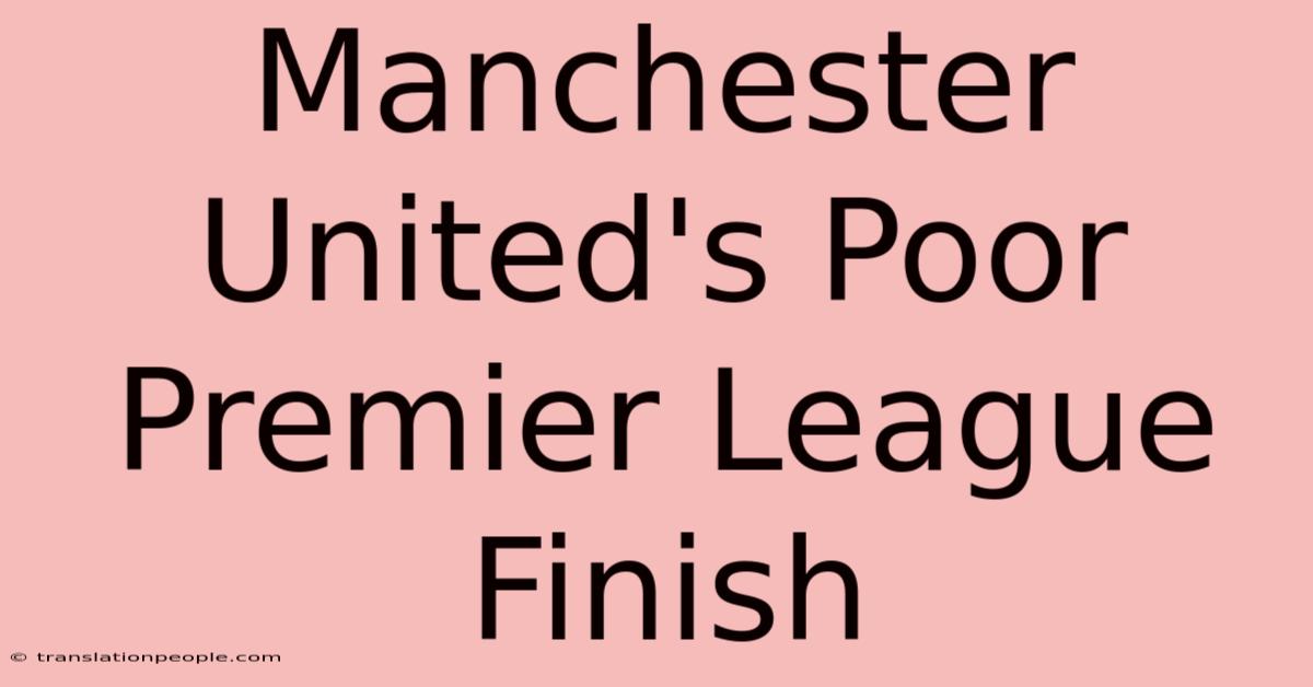 Manchester United's Poor Premier League Finish