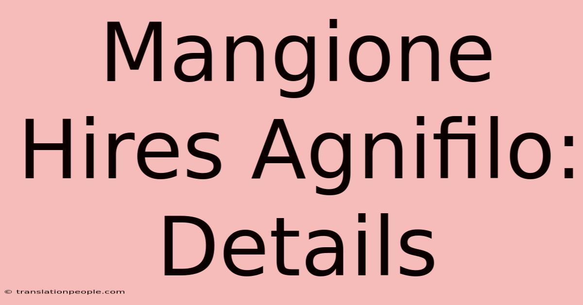 Mangione Hires Agnifilo: Details