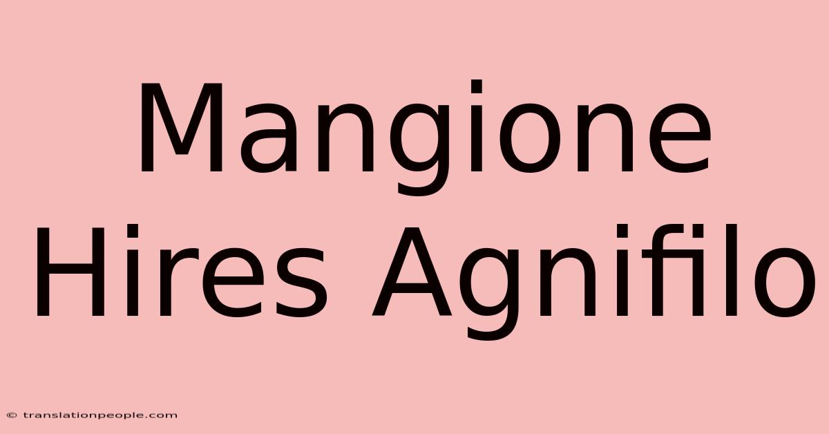 Mangione Hires Agnifilo