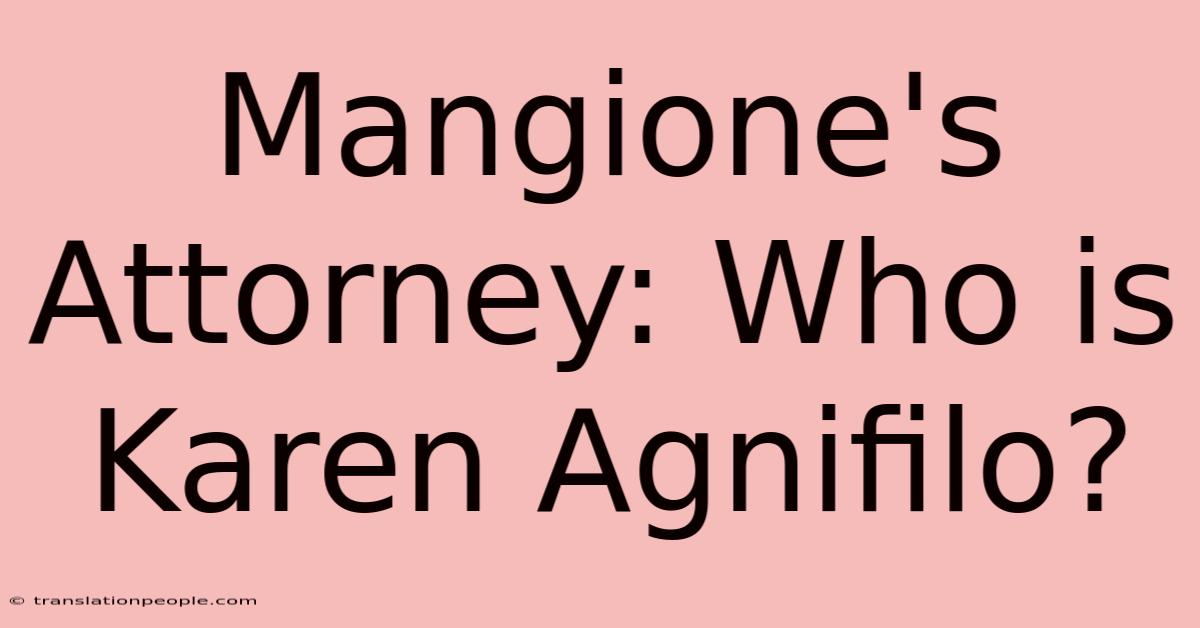 Mangione's Attorney: Who Is Karen Agnifilo?