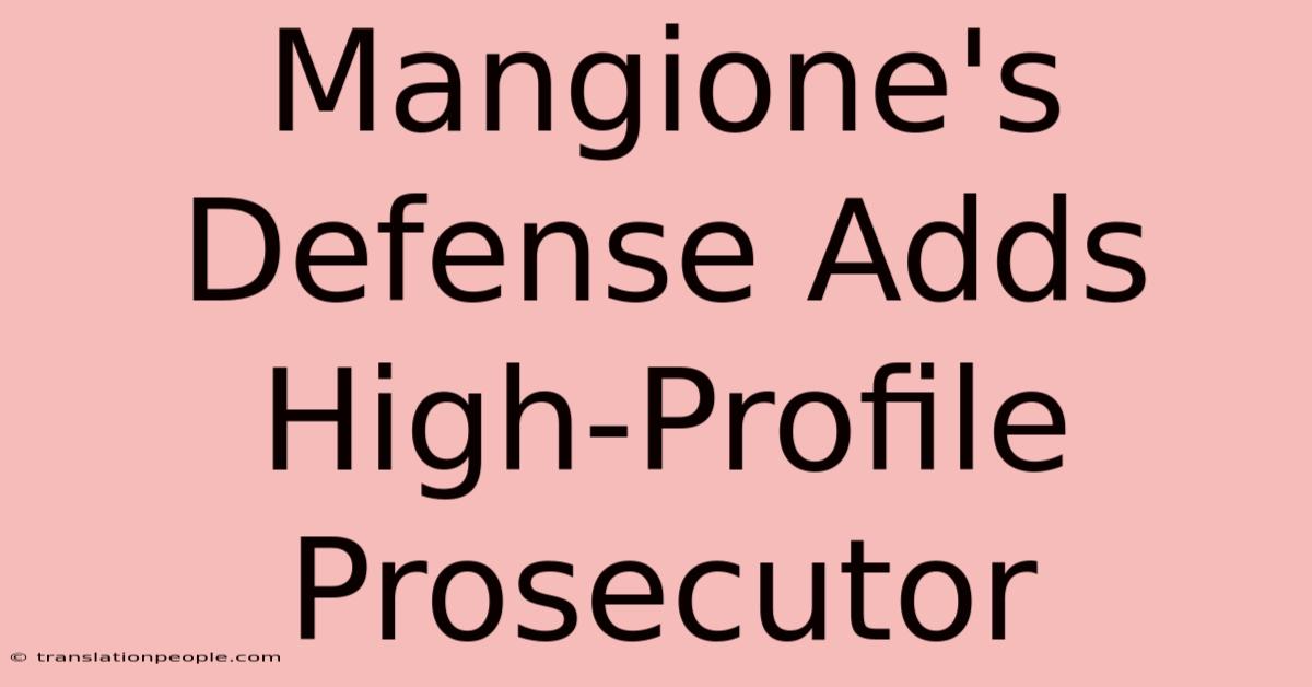 Mangione's Defense Adds High-Profile Prosecutor