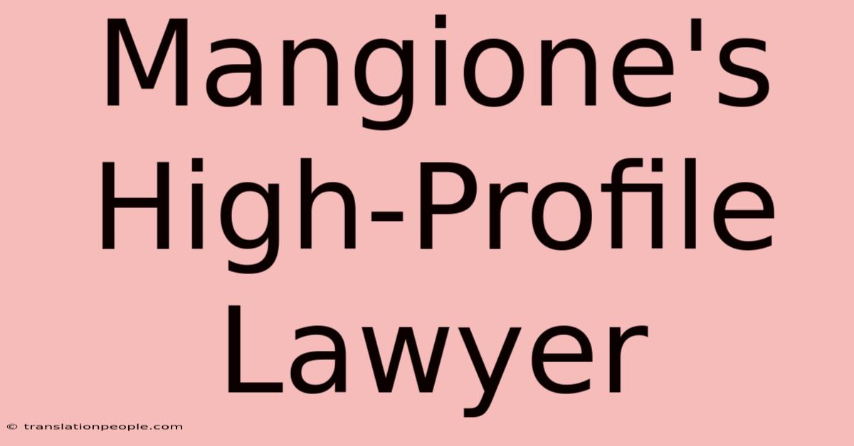 Mangione's High-Profile Lawyer