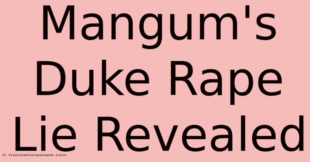 Mangum's Duke Rape Lie Revealed