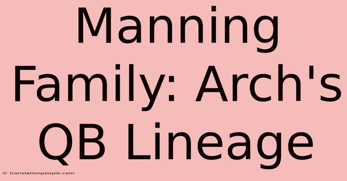 Manning Family: Arch's QB Lineage