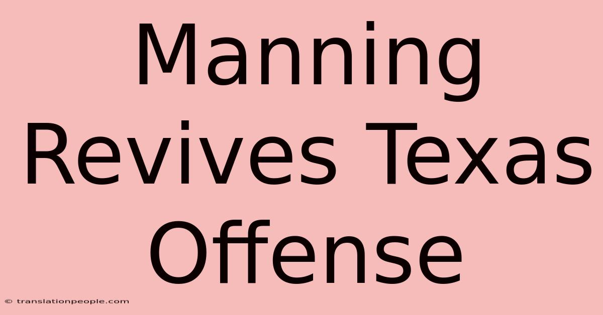 Manning Revives Texas Offense