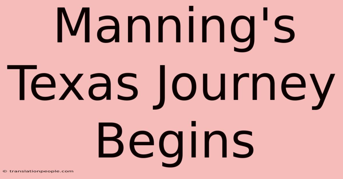 Manning's Texas Journey Begins