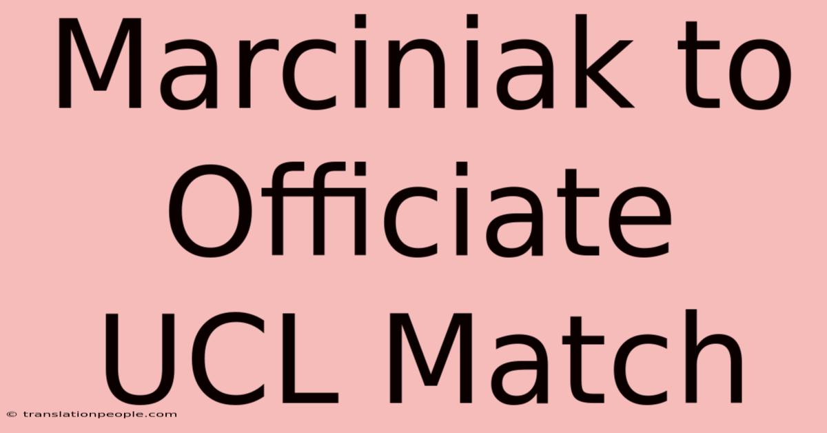 Marciniak To Officiate UCL Match