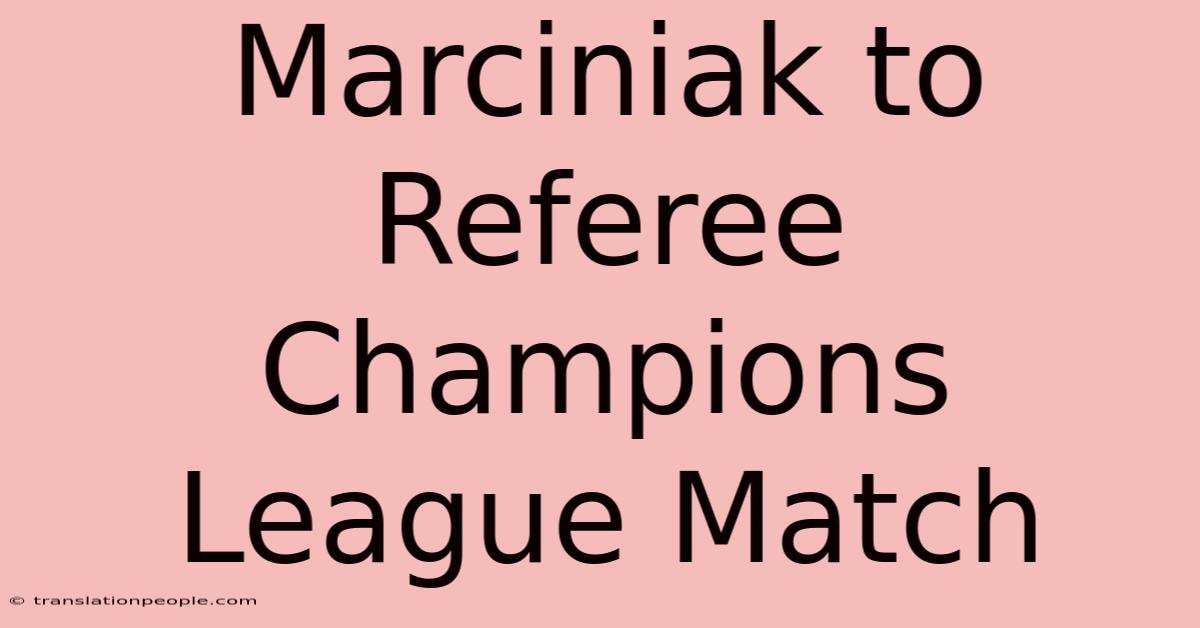 Marciniak To Referee Champions League Match