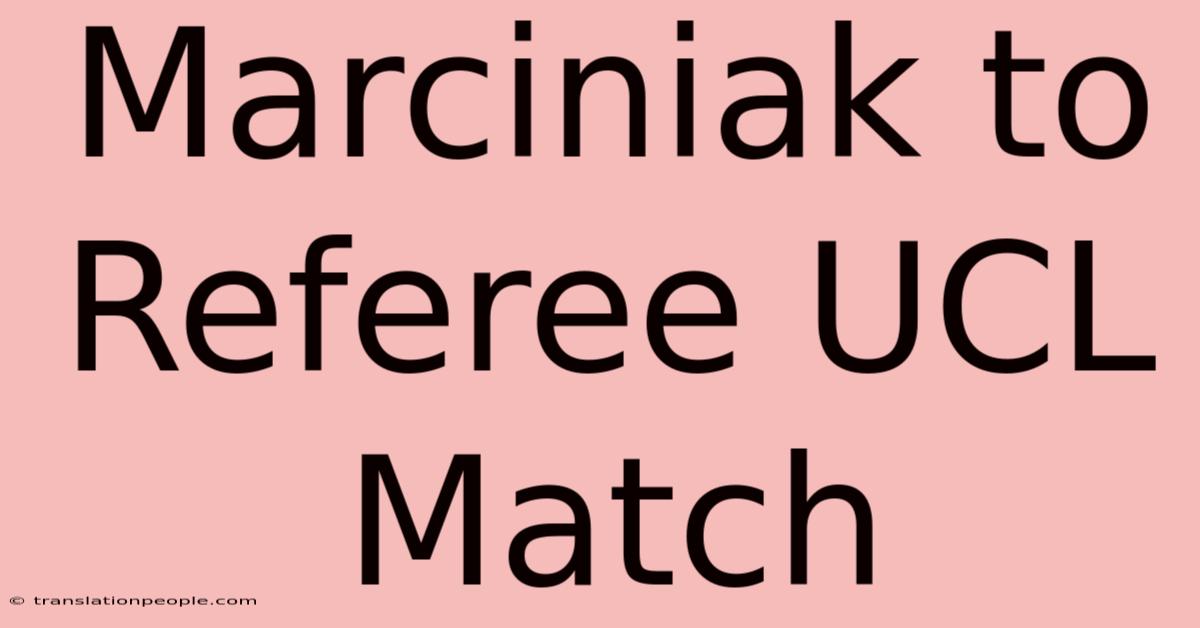 Marciniak To Referee UCL Match