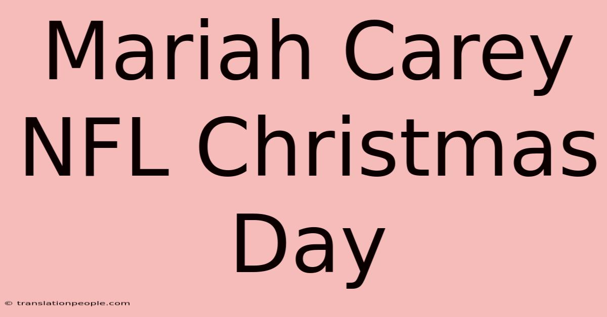 Mariah Carey NFL Christmas Day