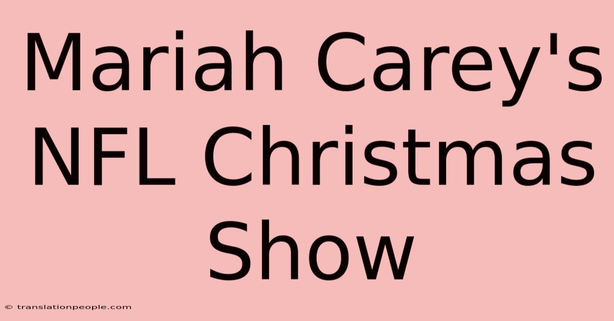 Mariah Carey's NFL Christmas Show