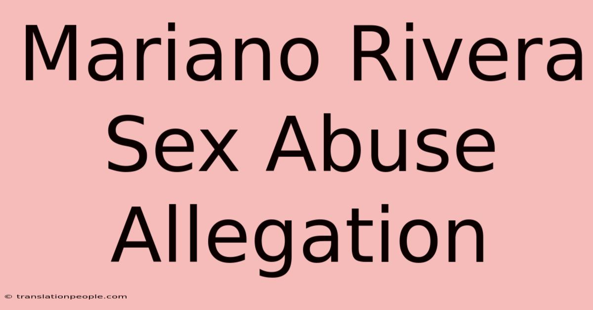 Mariano Rivera Sex Abuse Allegation