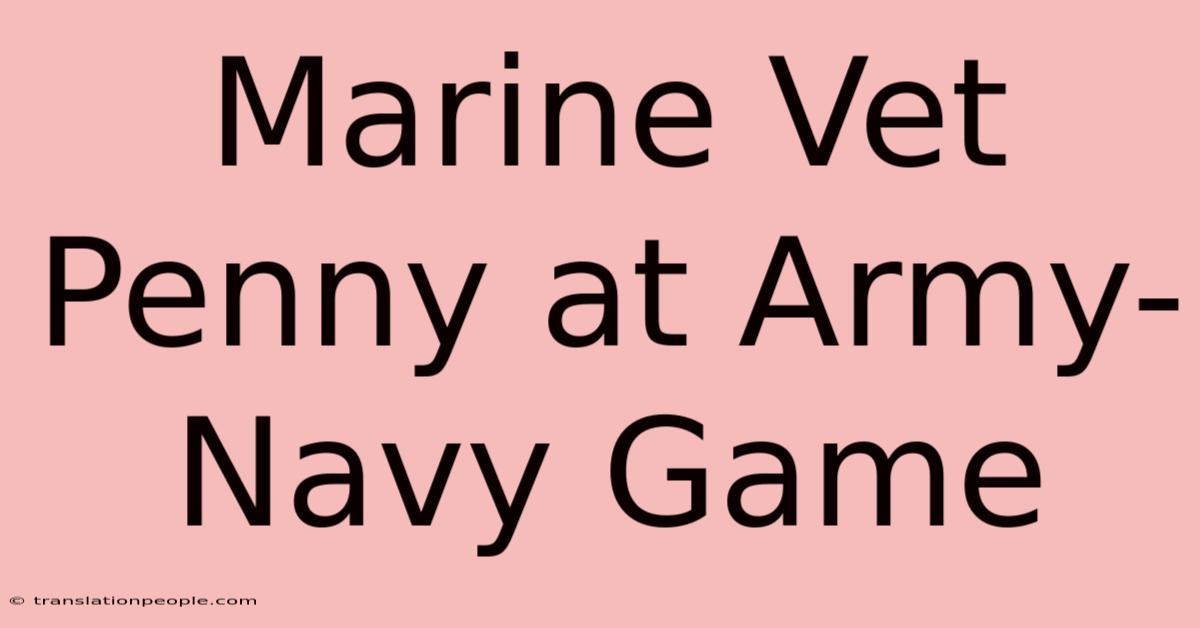 Marine Vet Penny At Army-Navy Game