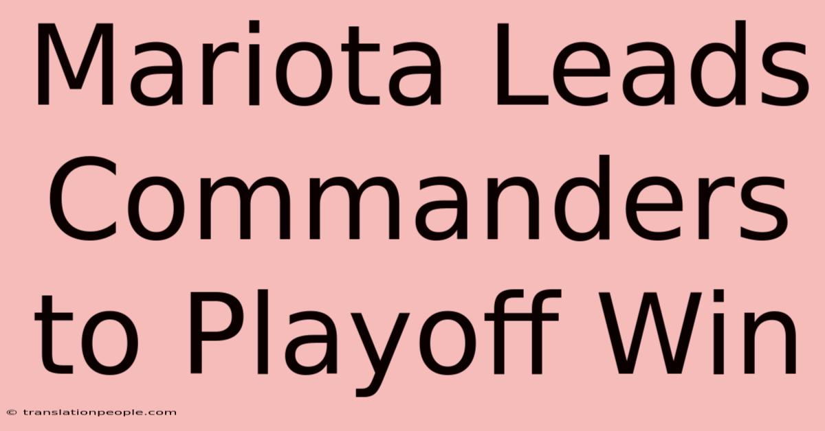 Mariota Leads Commanders To Playoff Win