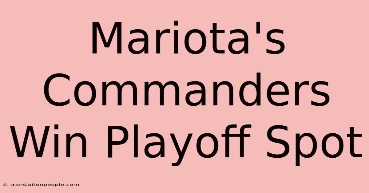 Mariota's Commanders Win Playoff Spot