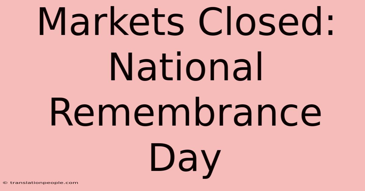 Markets Closed: National Remembrance Day