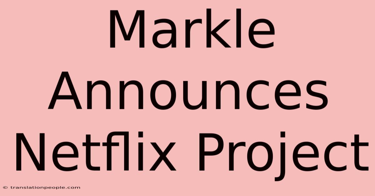 Markle Announces Netflix Project